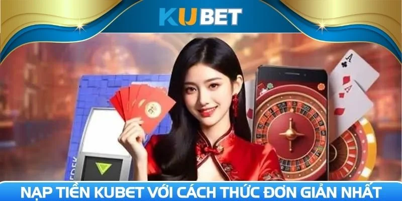 Các bước thực hiện nạp tiền đơn giản nhanh chóng